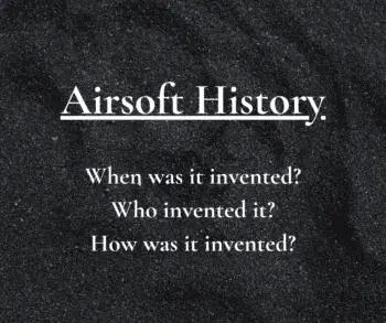 Airsoft History – When, Who,  How | All airsoft questions answered