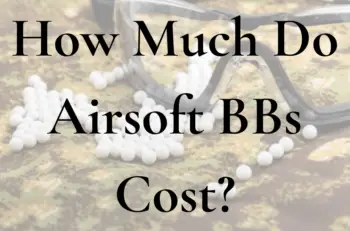 Airsoft BBs – How Much Do They Cost? | Money Saving Tips