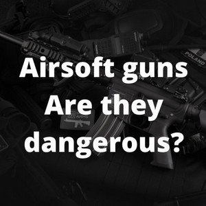 Are Airsoft Guns Dangerous? Safety Tips for New Players